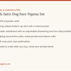 fabric and construction for kids satin dog face pajama set from MyDogPics, printed with your own dog photo